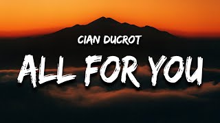 Cian Ducrot - All For You (Lyrics) Resimi