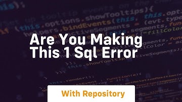 Are you making this 1 sql error