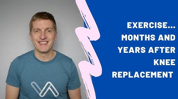 Exercise Months and Years After Knee Replacement