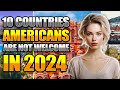 10 Countries Where Americans Are Not Welcome In 2024