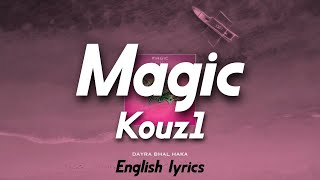 Kouz1- Magic [Lyrics, English translation]