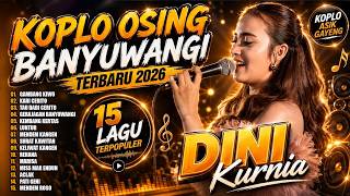 DINI KURNIA TAU DADI CERITO, KARI CERITO FULL ALBUM KOPLO OSING BANYUWANGI VIRAL 2026 TANPA IKLAN