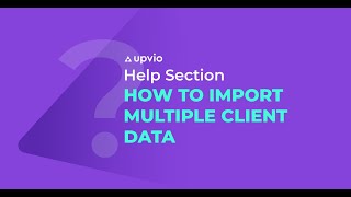 How to import multiple client data to Upvio