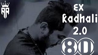 EX KADHALI 2.0 | ALBUM SONG| 8D Song | AR 8D AUDIO | MUST USE HEADPHONES 🎧