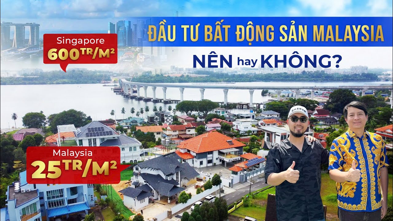 Khám phá Johor Bahru MALAYSIA - Vùng Đất LÝ TƯỞNG Thay Thế Bất Động Sản SINGAPORE | nhaTO Official
