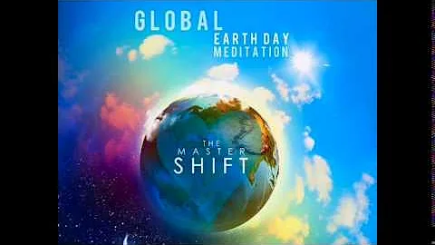 The Master Shift Earth Day Meditation 04.22.14- GE...