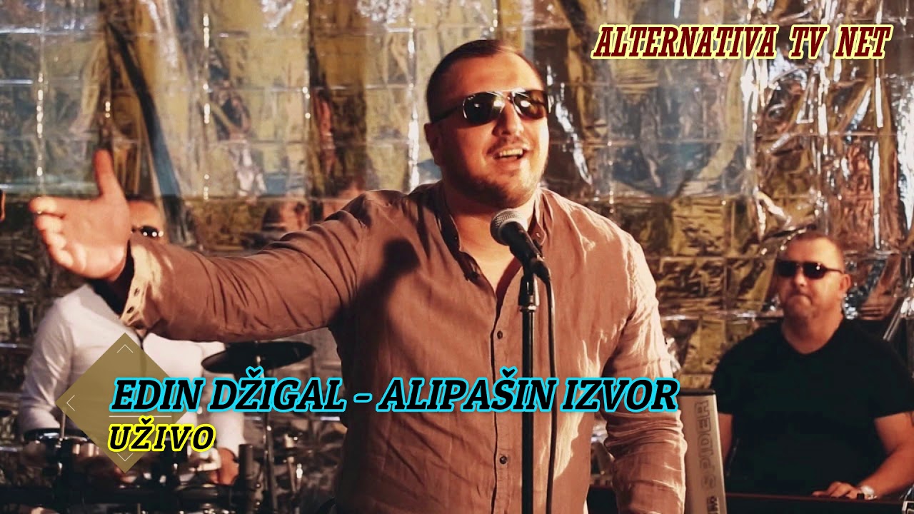 EDIN DŽIGAL - ALIPAŠIN IZVOR (UŽIVO)