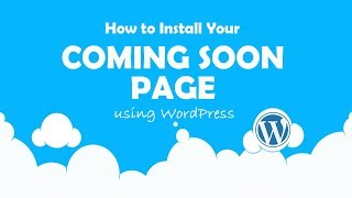 How to Install a Coming Soon Page on WordPress