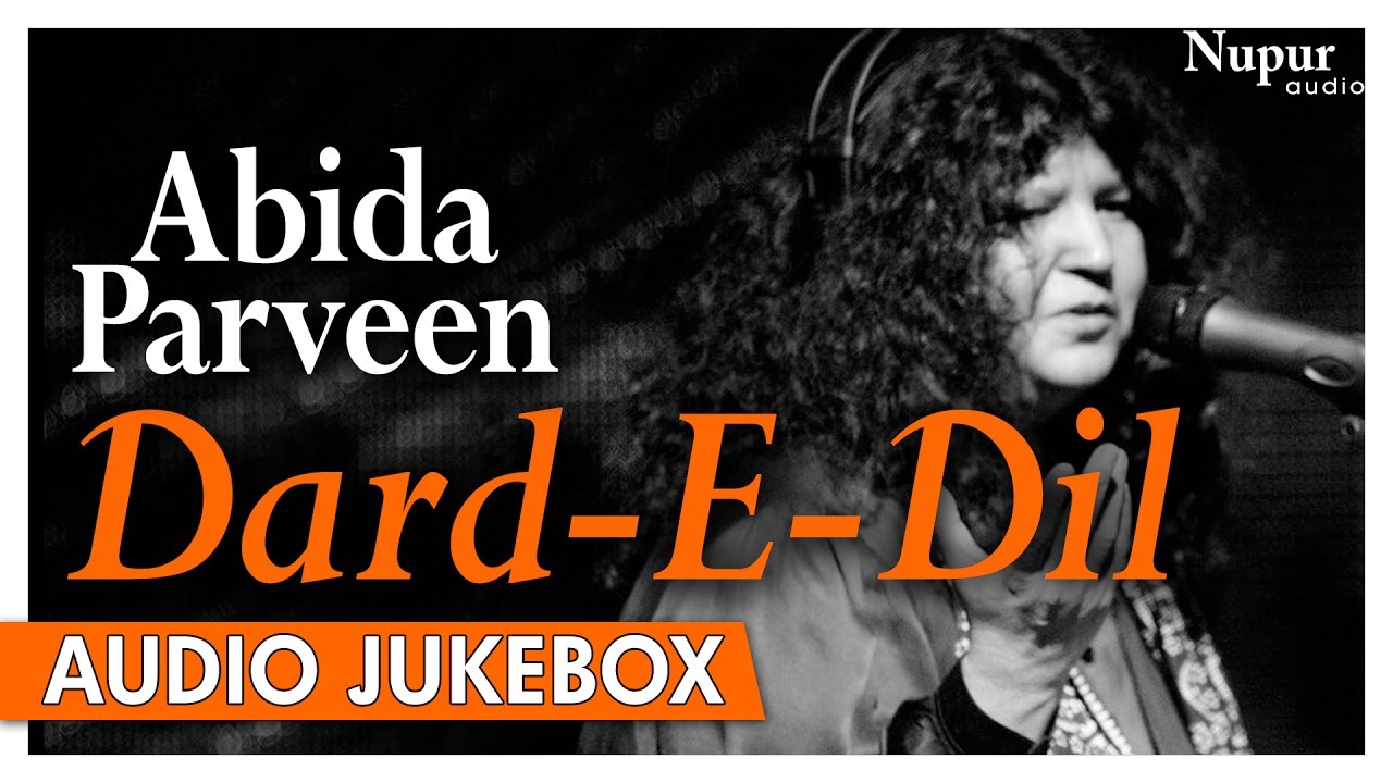 Dard E Dil - Abida Parveen's Timeless Collection | Heartbroken Sad Ghazals | Nupur Audio
