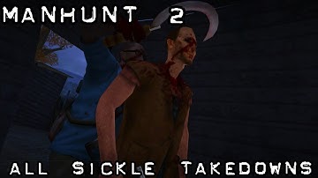 Manhunt 2: All Sickle Takedowns