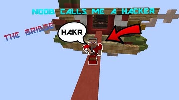NOOB CALLED ME A HACKER (the bridge)