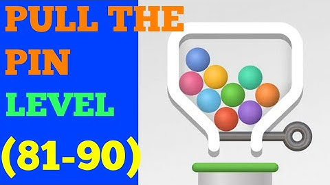 Pull the pin level 81 82 83 84 85 86 87 88 89 90 solution or walkthrough