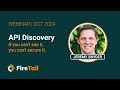 WEBINAR - API Discovery: If you can't see it, you can't secure it - Oct 2024