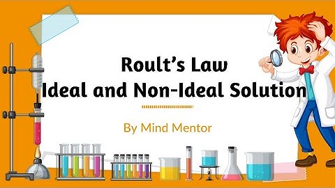 Ideal and Non-Ideal Solution || Roult’s Law || +ve Deviation and -ve Deviation || Chemistry