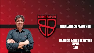 MAF22 - Meus Amigos Flamengo - Maurício Gomes de Mattos