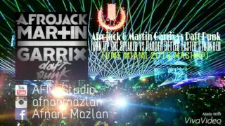 Afrojack U0026 Martin Garrix Vs Daft Punk Turn Up The Speaker Faster Umf 2015 dj Rezky Mashup