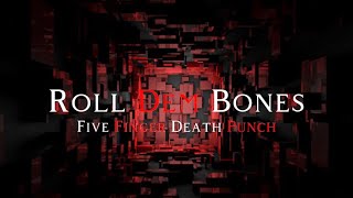 Five Finger Death Punch - Roll Dem Bones (Lyric Video)