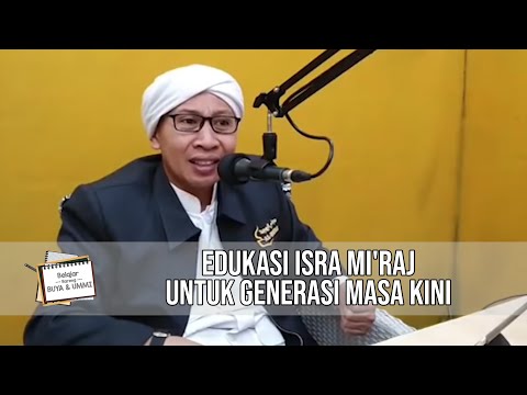 edukasi-isra-mi'raj-untuk-generasi-masa-kini-|-belajar-bareng-buya-&-ummi-|-28-rajab-1441-h