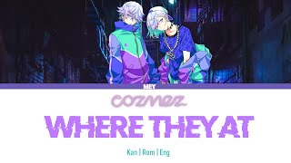 [PARADOX LIVE] cozmez -  Where they at 。Colour coded lyrics |KAN|ROM|ENG