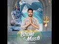 Bhole Ki Masti Mp3 Song