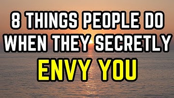 8 Things People Do When They Secretly Envy You
