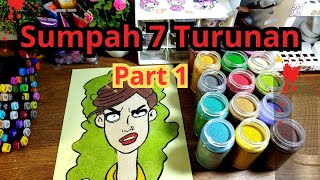 Cerpen Horor Sumpah 7 Turunan (part 1) Mewarnai Gambar Dengan Pasir Warna Sambil Bercerita seram