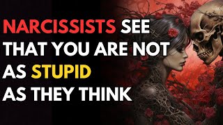 When narcissists see that you are not as stupid as they think, this is what they will do