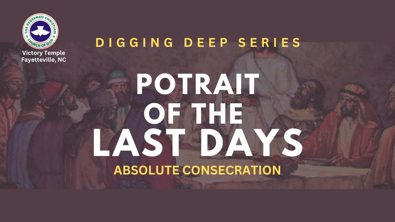 DIGING DEEP || PORTRAIT OF THE LAST DAYS || ABSOLUTE CONSECRATION ...