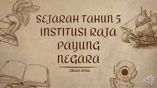 SEJARAH TAHUN 5 : Unit 1 Institusi Raja Payung Negara