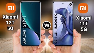 Xiaomi 12T 5G Vs Xiaomi 11T 5G