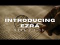PCBC English 2.6.24 - "Introducing Ezra" (Ezra 7:1-10)