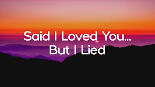 Michael Bolton - Said I Loved You... But I Lied (Lyrics)