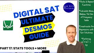 Ultimate Desmos Guide to Digital SAT Math-Part 17:Stats Functions, Regression Constraints, Factoring