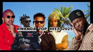 Rwanda & Burundi Top hits 2025 playlist ~ Trending music 2025 ~ Best Dj 2025 updated weekly