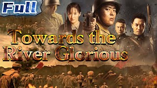 【ENG SUB】Towards the River Glorious | War/Drama/Historical Movie | China Movie Channel ENGLISH