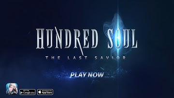 Hundred Soul : The Last Savior | Mobile Action Redefined #PLAY #NOW