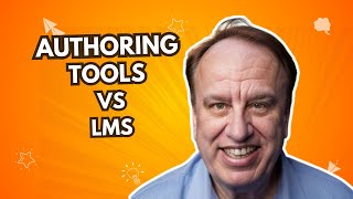 Authoring Tools vs. LMS The Main Differences