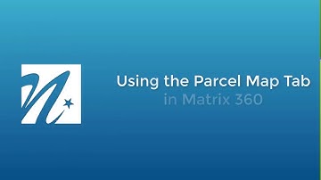 Parcel Map Tab in Matrix 360