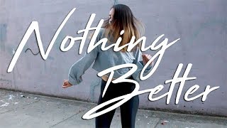 Nothing Better DANCE VIDEO