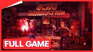 ECHO GENERATION 2 Gameplay  FULL GAME l No Commentary
