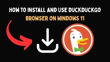 How to Install and Use DuckDuckGo Browser on Windows 11