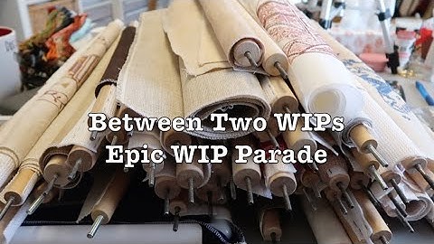 Flosstube Special- Between Two WIPs - Epic WIP Parade