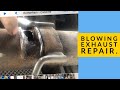 Blowing Exhaust Repair.