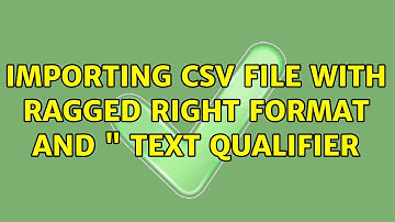 importing csv file with ragged right format and " text qualifier