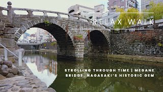 Strolling Through Time | Megane Bridge, Nagasaki’s Historic Gem