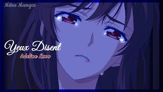 Nightcore French Amv ♪ Yeux Disent - Adeline Lovo ♪  + Paroles HD