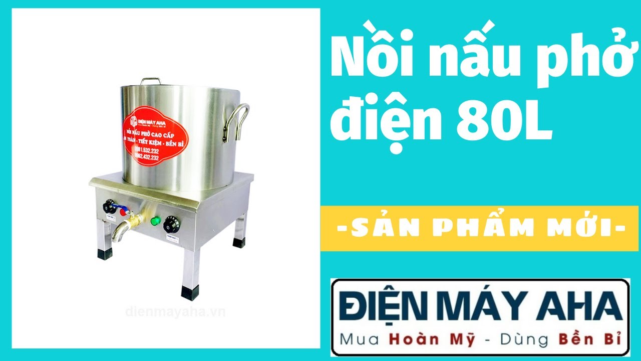 thanh pho dien may Update 2022 Nồi nấu phở bằng điện 80l | Nồi nấu phở điện | Điện máy Aha