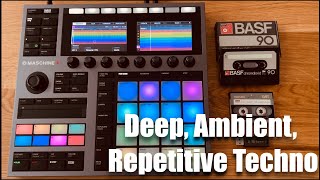 Deep Ambient Repetitive Techno on the Maschine +