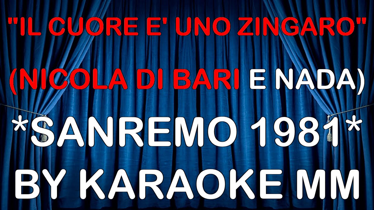 Nada Ft. Nicola di Bari Il cuore è uno zingaro SANREMO 1971 KARAOKE MM (fair use) YouTube Nada Ft. Nicola di Bari Il cuore è uno zingaro SANREMO 1971 KARAOKE MM (fair use) YouTube