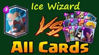 Clash Royale Ice Wizard Vs All Cards Full Gameplay